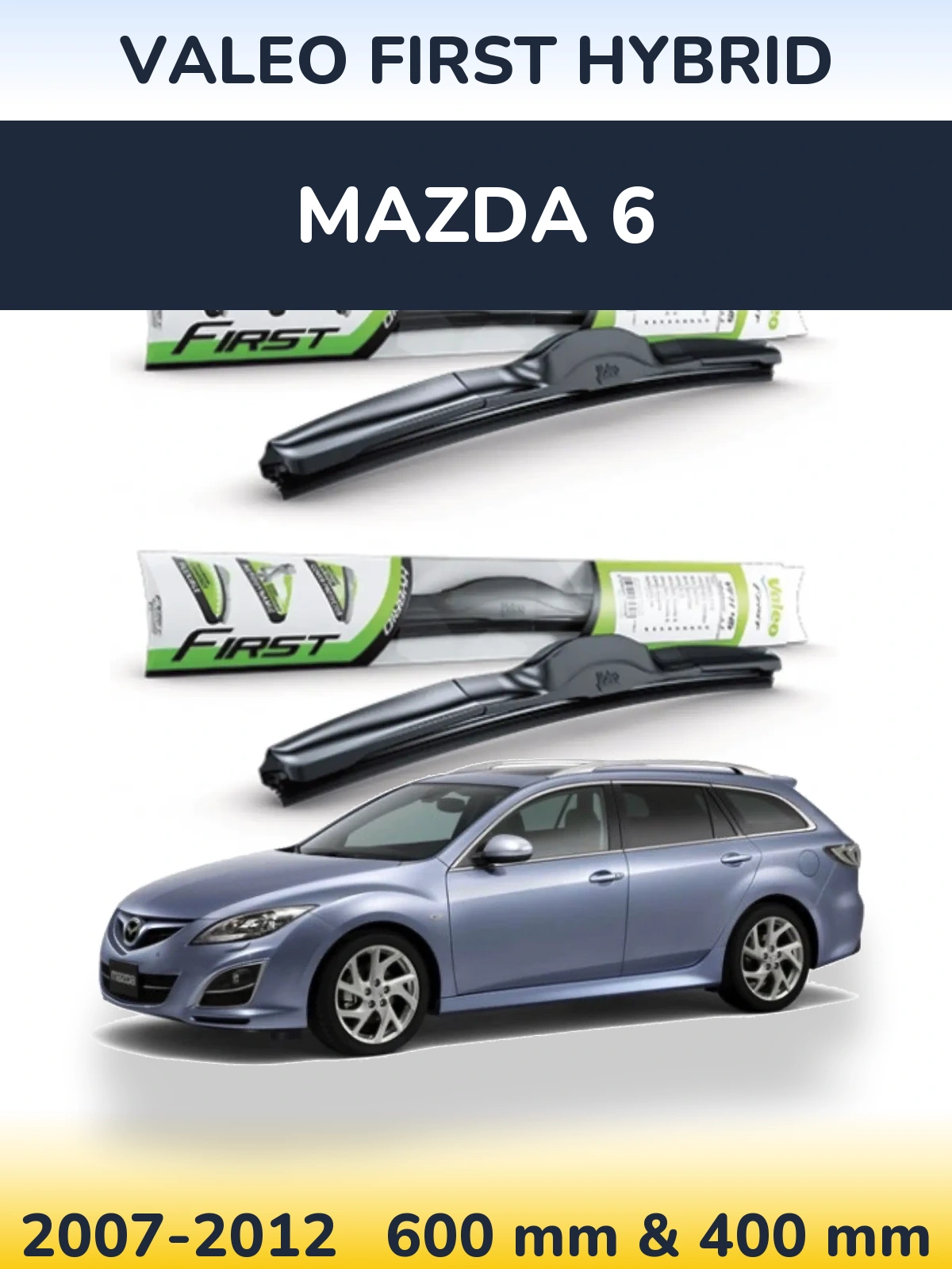 Комплект передніх щіток Valeo First Hybrid 600 & 400 мм для Mazda 6 2007-2012