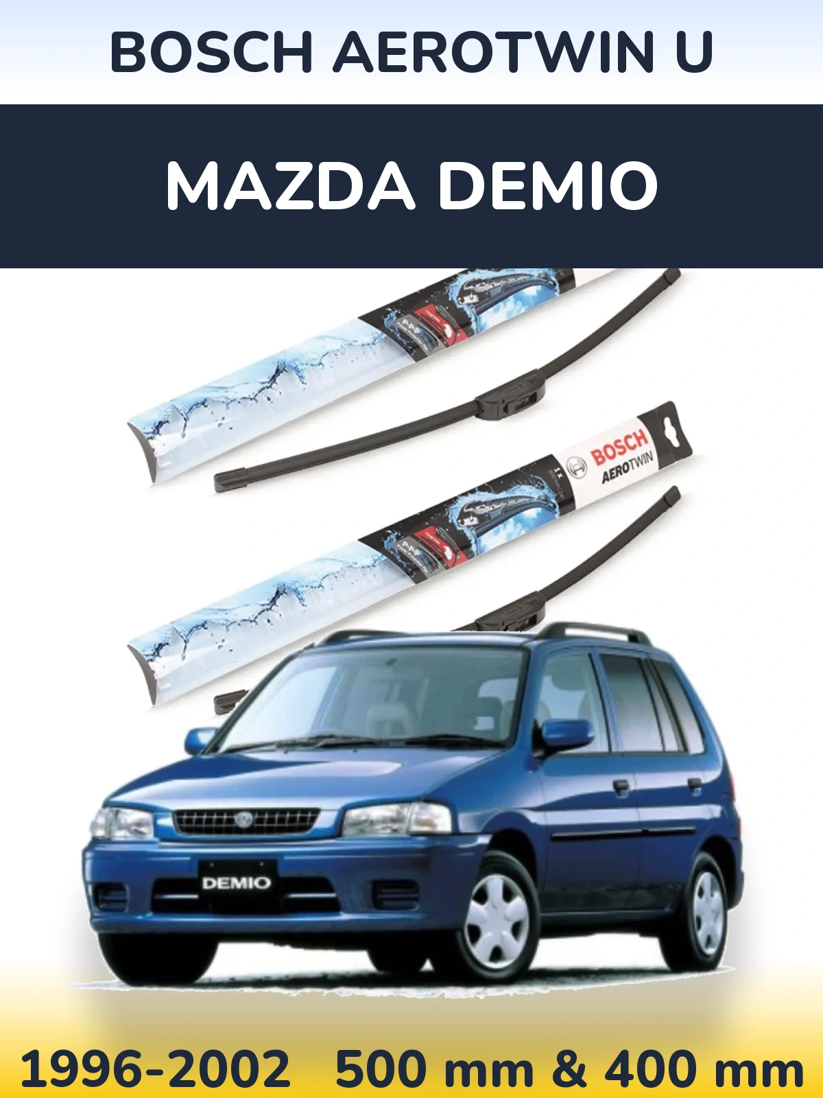 Front wiper blade set BOSCH AeroTwin U 500 & 400 mm for Mazda Demio 1996-2002