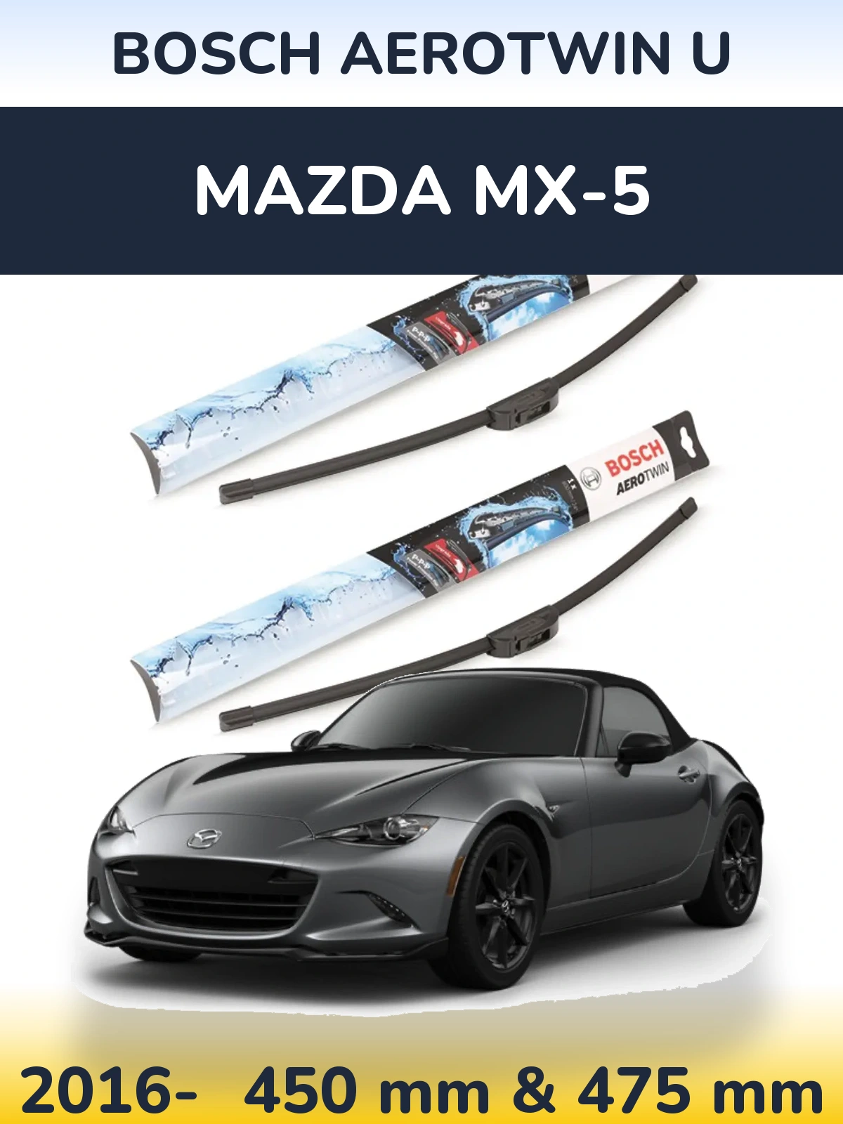 Front wiper blade set BOSCH AeroTwin U 450 & 475 mm for Mazda MX-5 2016-2026