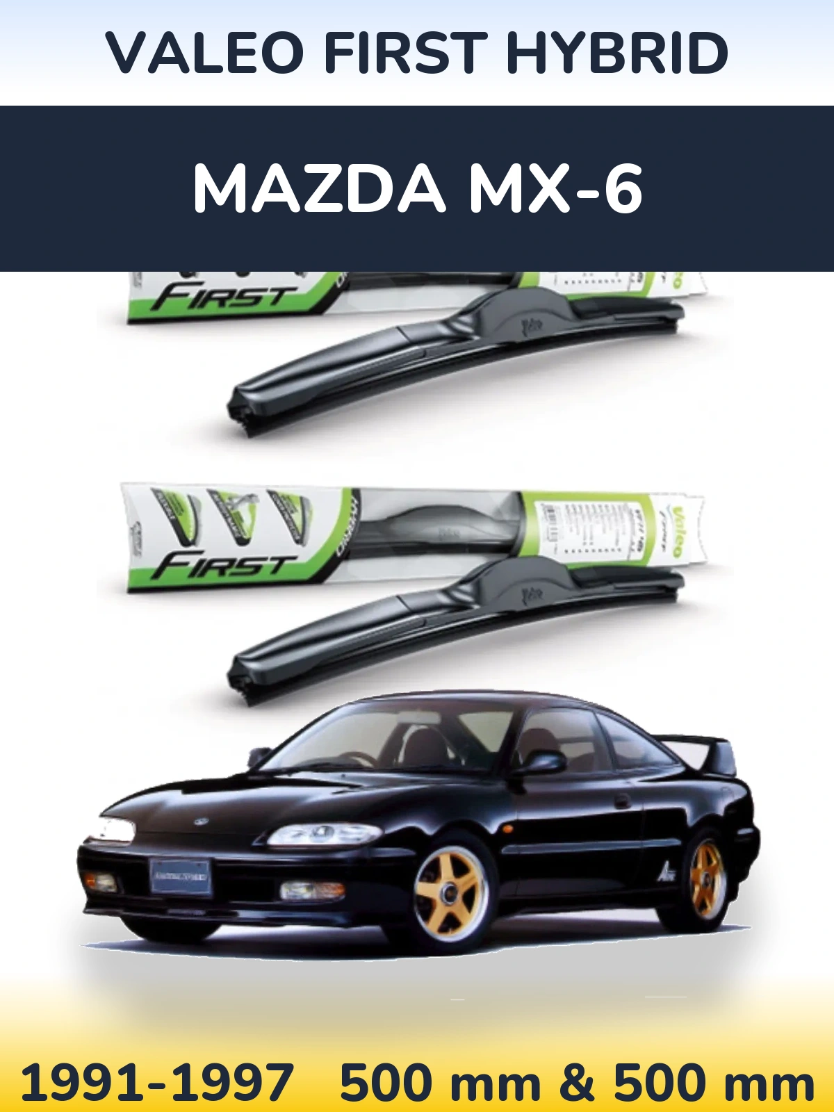 Комплект передних дворников Valeo First Hybrid 500 & 500 мм для Mazda MX-6 1991-1997