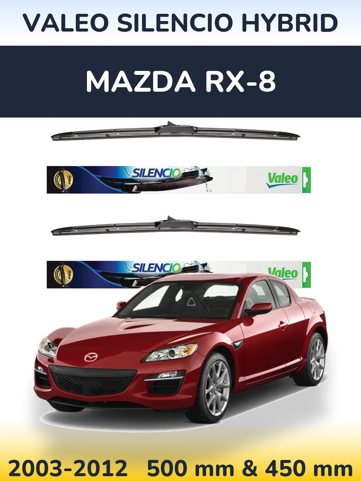 Front wiper blade set Valeo Silencio Hybrid 500 & 450 mm for Mazda RX-8 2003-2012