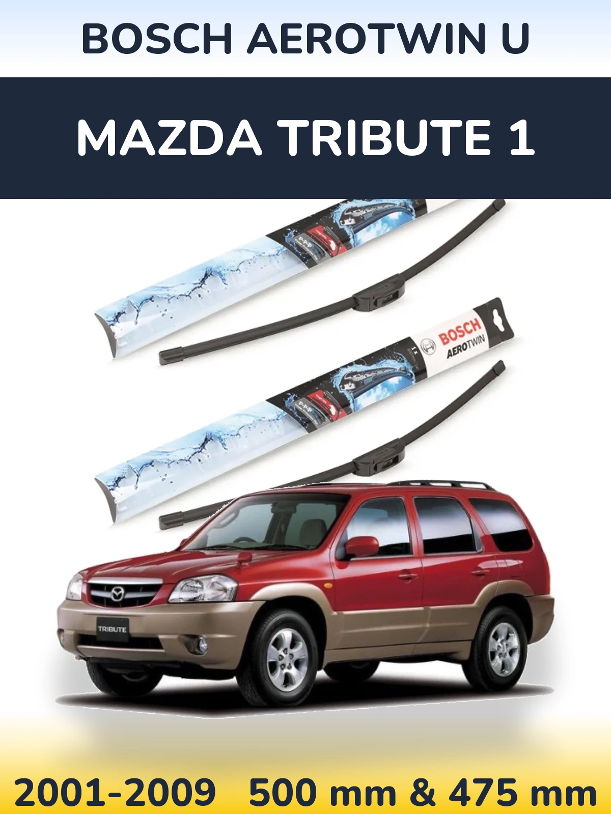 Комплект передніх щіток BOSCH AeroTwin U 500 & 475 мм для Mazda Tribute 1 2001-2009