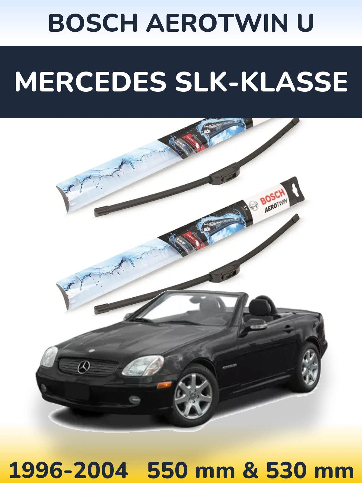 Front wiper blade set BOSCH AeroTwin U 550 & 530 mm for Mercedes SLK-Klasse 1996-2004