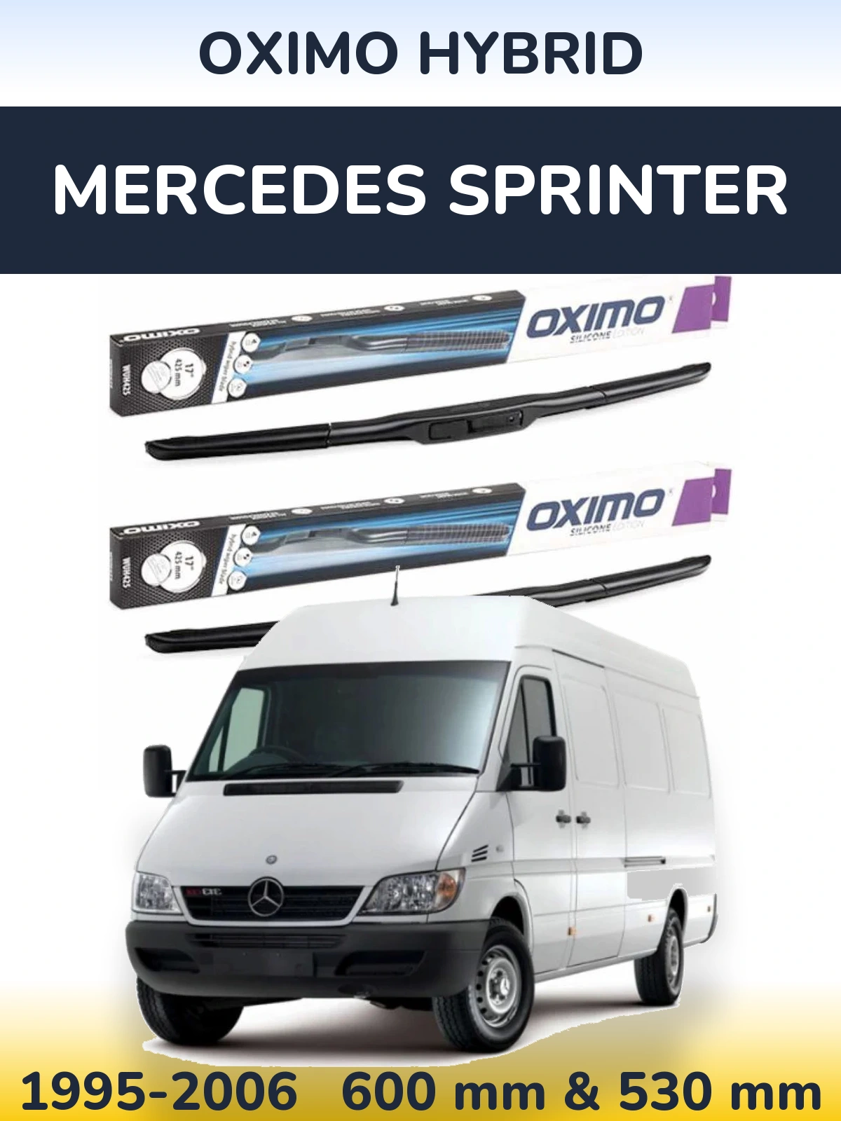Front wiper blade set Oximo Hybrid 600 & 530 mm for Mercedes Sprinter 1995-2006