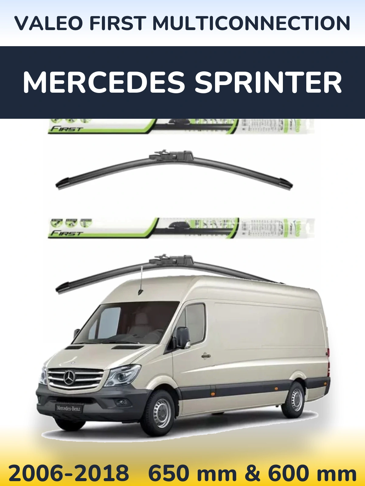 Front wiper blade set Valeo First MultiConnection 650 & 600 mm for Mercedes Sprinter 2006-2018