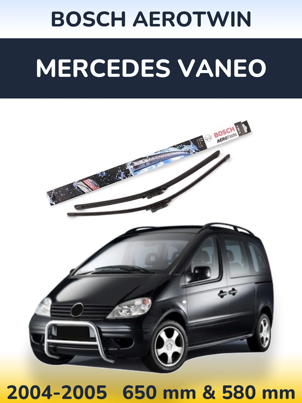 Комплект передних дворников BOSCH AeroTwin 650 & 580 мм для Mercedes Vaneo 2004-2005