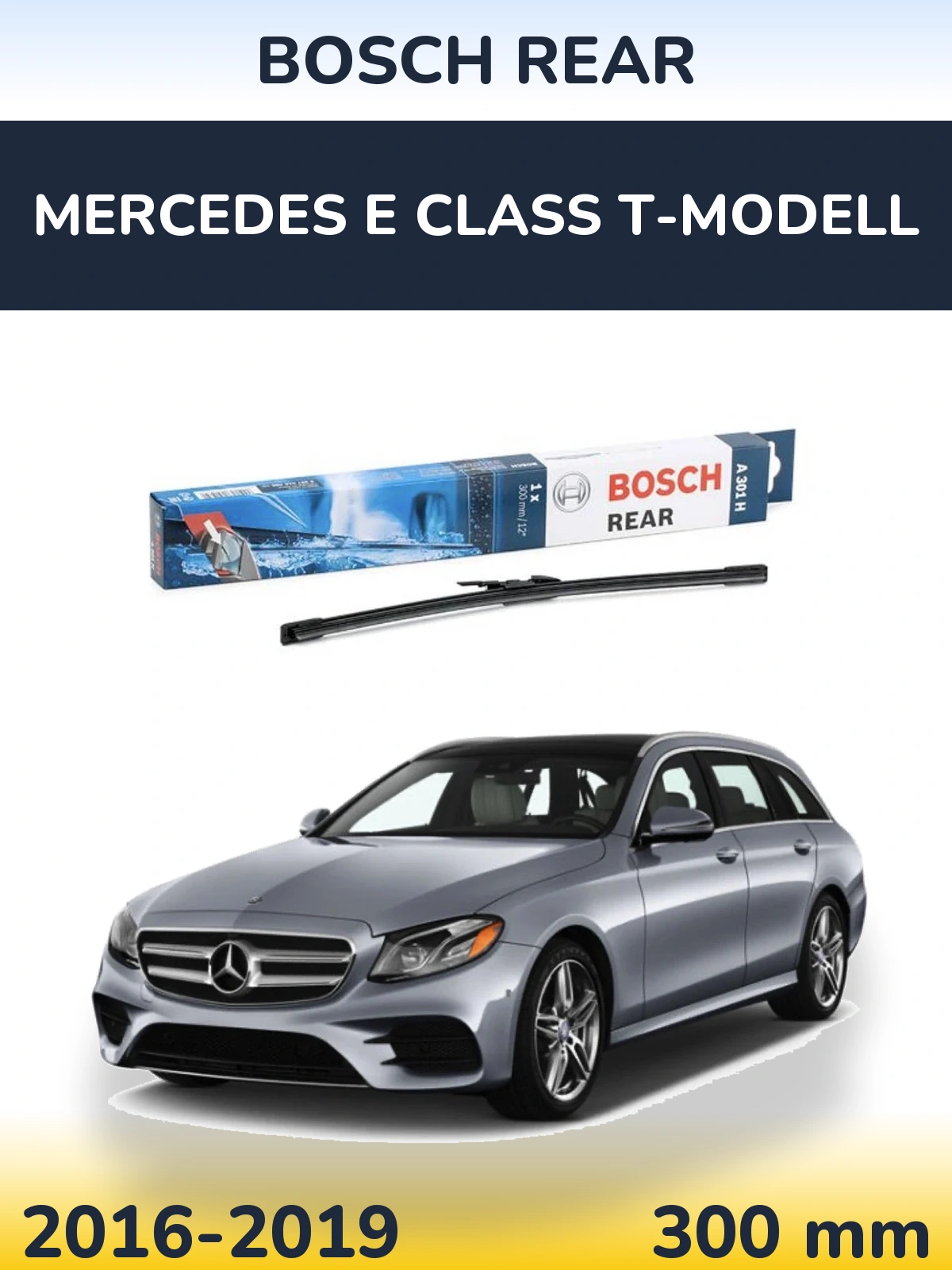 Rear wiper blade BOSCH Rear 300 mm for Mercedes E Class T-Modell 2016-2019