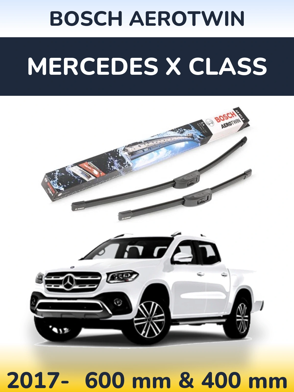 Front wiper blade set BOSCH AeroTwin 600 & 400 mm for Mercedes X Class 2017-2026