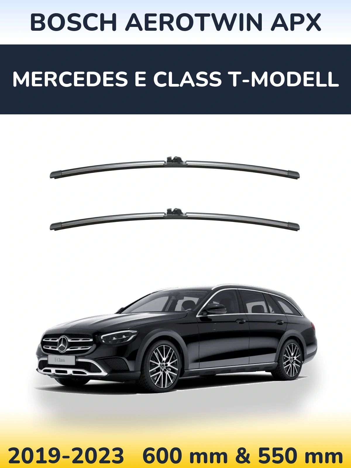 Front wiper blade set BOSCH AeroTwin APX 600 & 550 mm for Mercedes E Class T-Modelisl 2019-2023