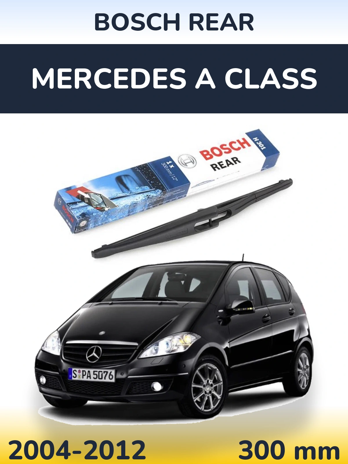 Rear wiper blade BOSCH Rear 300 mm for Mercedes A Class 2004-2012