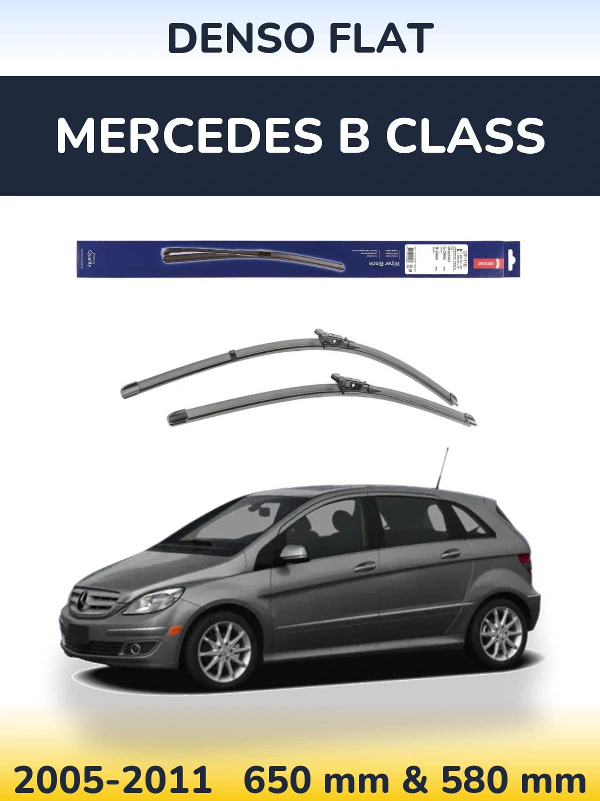 Front wiper blade set Denso Flat 650 & 580 mm for Mercedes B Class 2005-2011