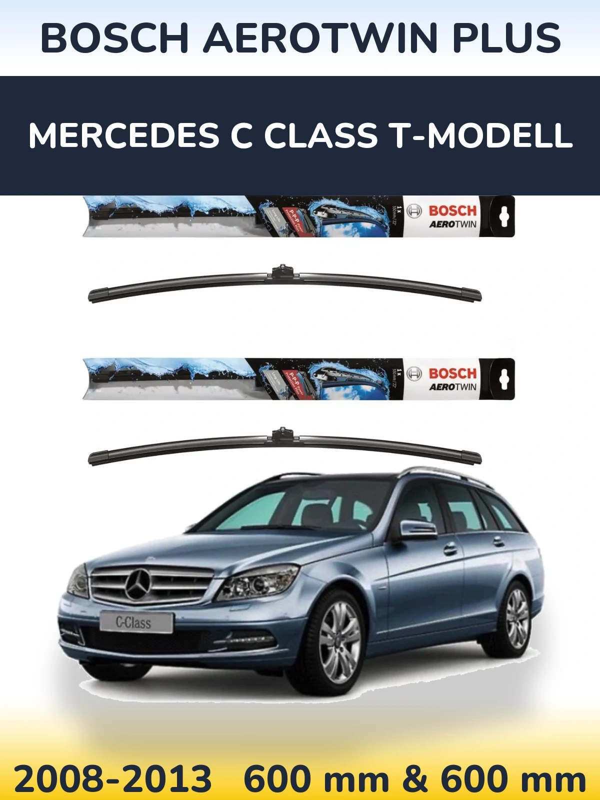 Front wiper blade set BOSCH AeroTwin Plus 600 & 600 mm for Mercedes C Class T-Modelisl 2008-2013