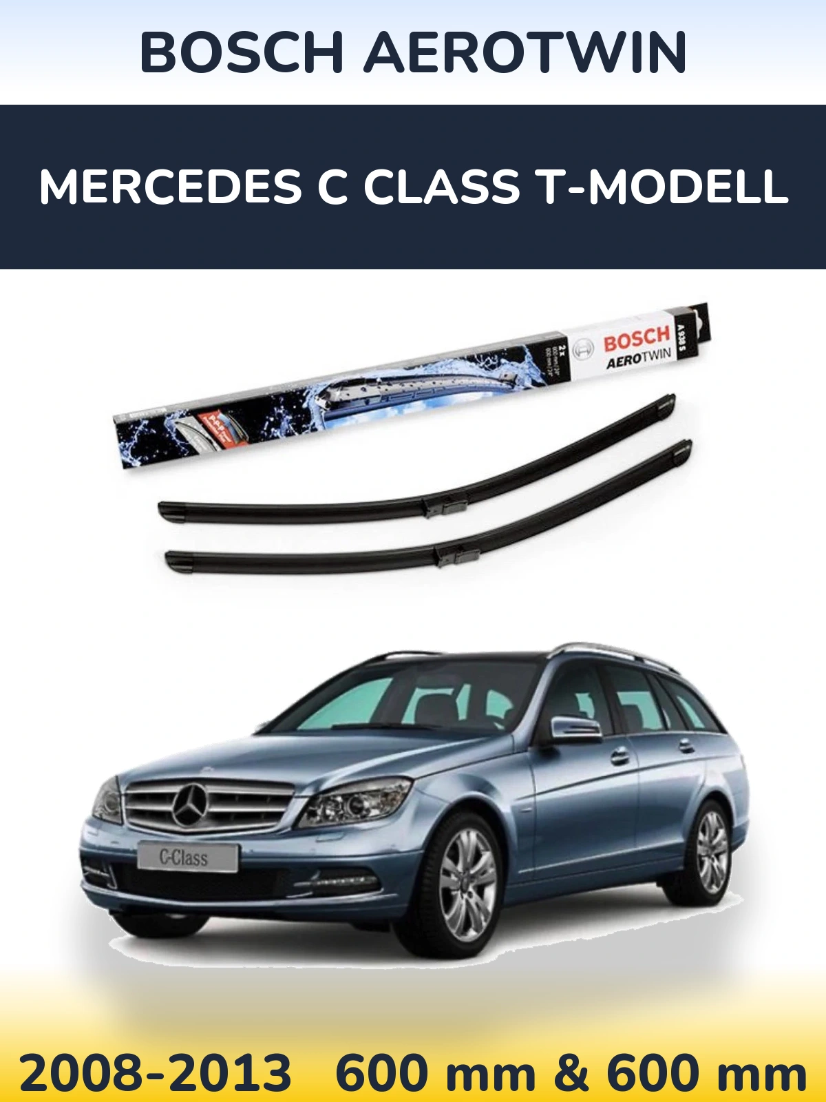 Front wiper blade set BOSCH AeroTwin 600 & 600 mm for Mercedes C Class T-Modell 2008-2013