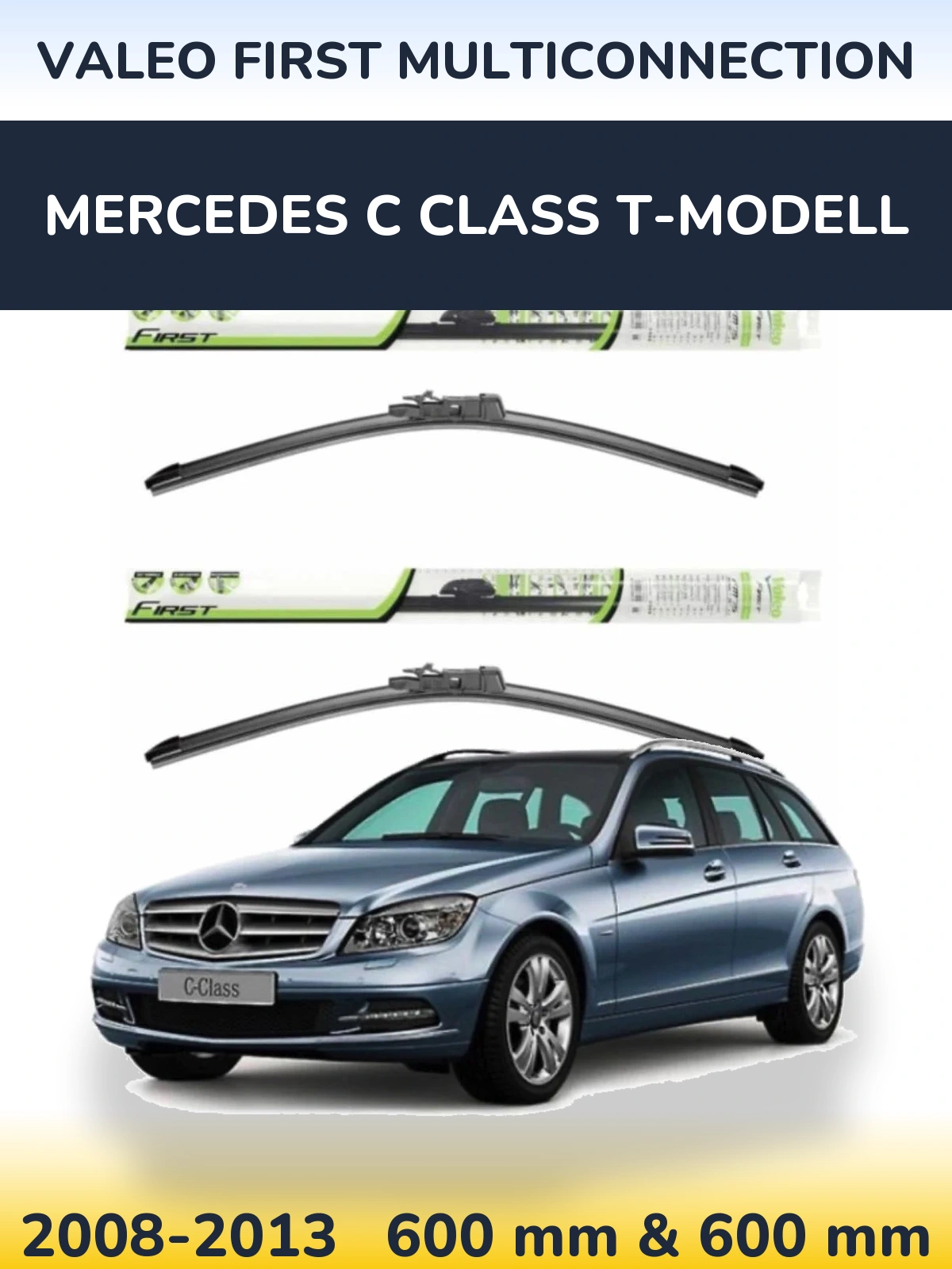 Front wiper blade set Valeo First MultiConnection 600 & 600 mm for Mercedes C Class T-Modelisl 2008-2013