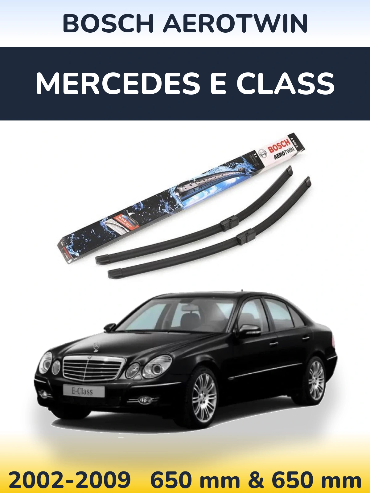 Front wiper blade set BOSCH AeroTwin 650 & 650 mm for Mercedes E Class 2002-2009