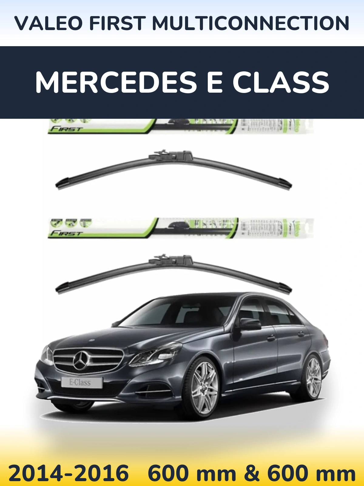 Front wiper blade set Valeo First MultiConnection 600 & 600 mm for Mercedes E Class 2014-2016