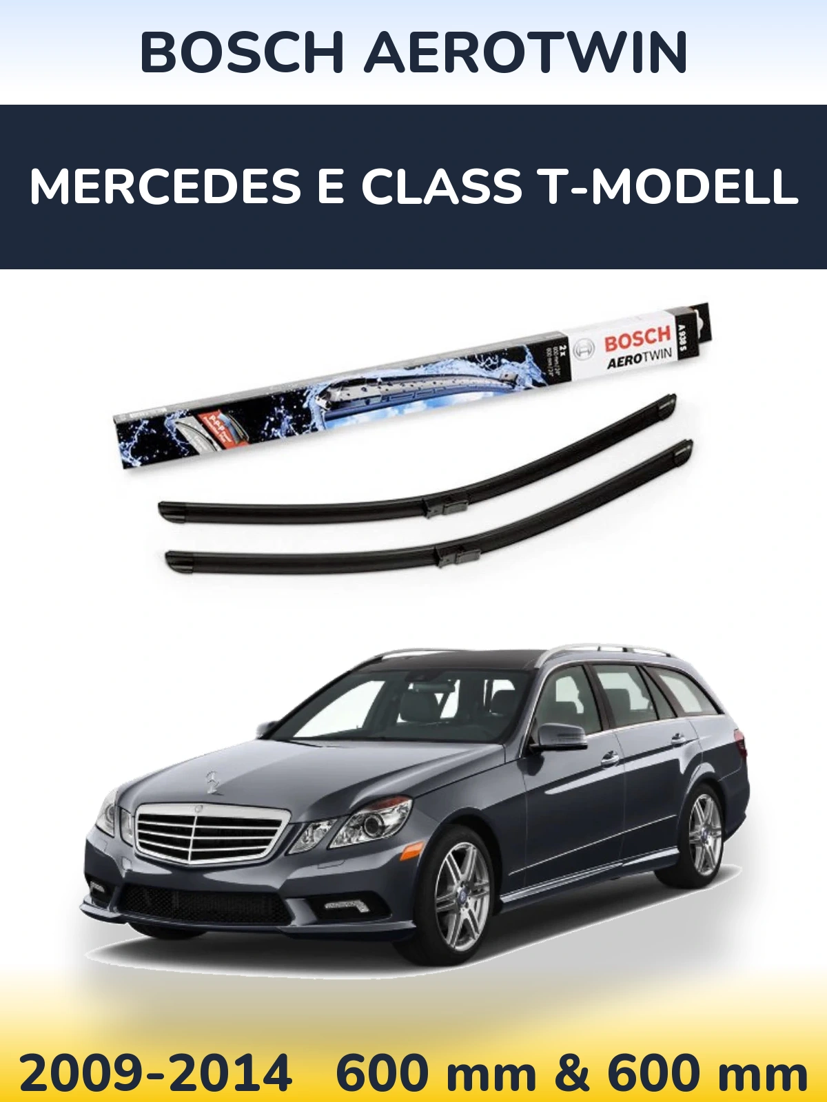 Front wiper blade set BOSCH AeroTwin 600 & 600 mm for Mercedes E Class T-Modelisl 2009-2014