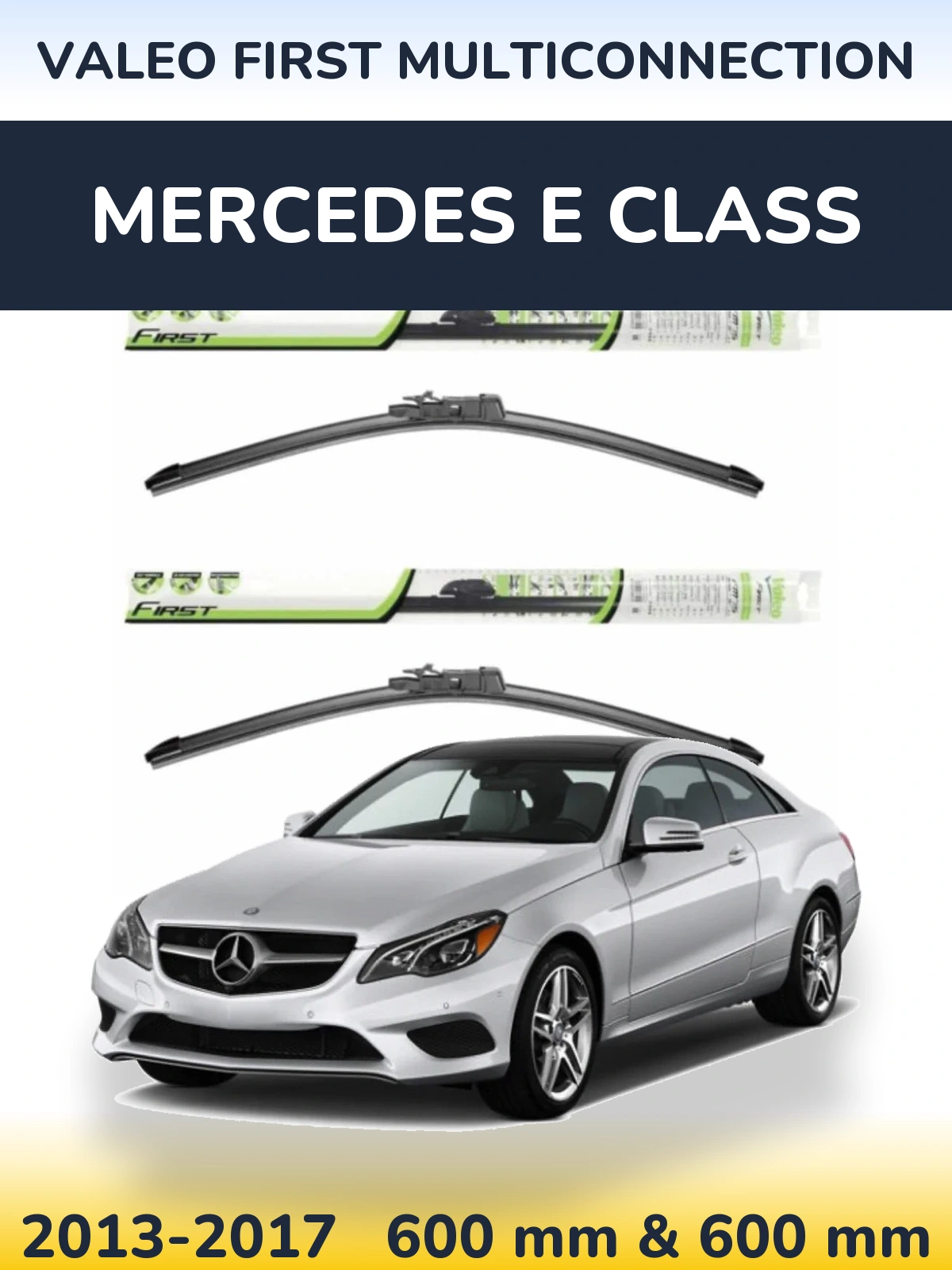 Front wiper blade set Valeo First MultiConnection 600 & 600 mm for Mercedes E Class 2013-2017
