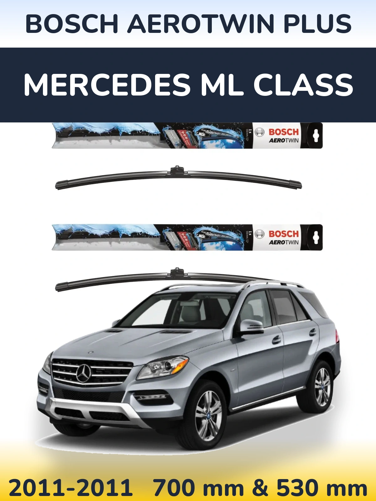 Front wiper blade set BOSCH AeroTwin Plus 700 & 530 mm for Mercedes ML Class 2011-2011