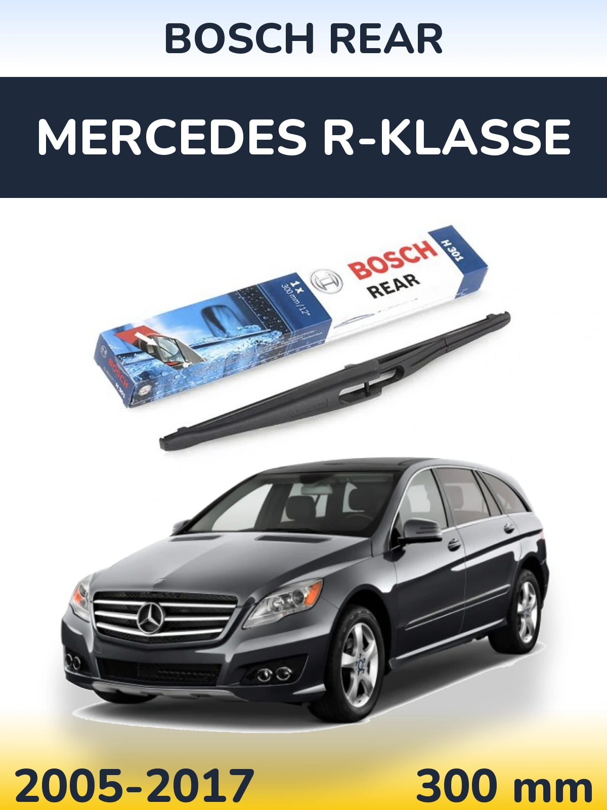 Rear wiper blade BOSCH Rear 300 mm for Mercedes R-Klasse 2005-2017