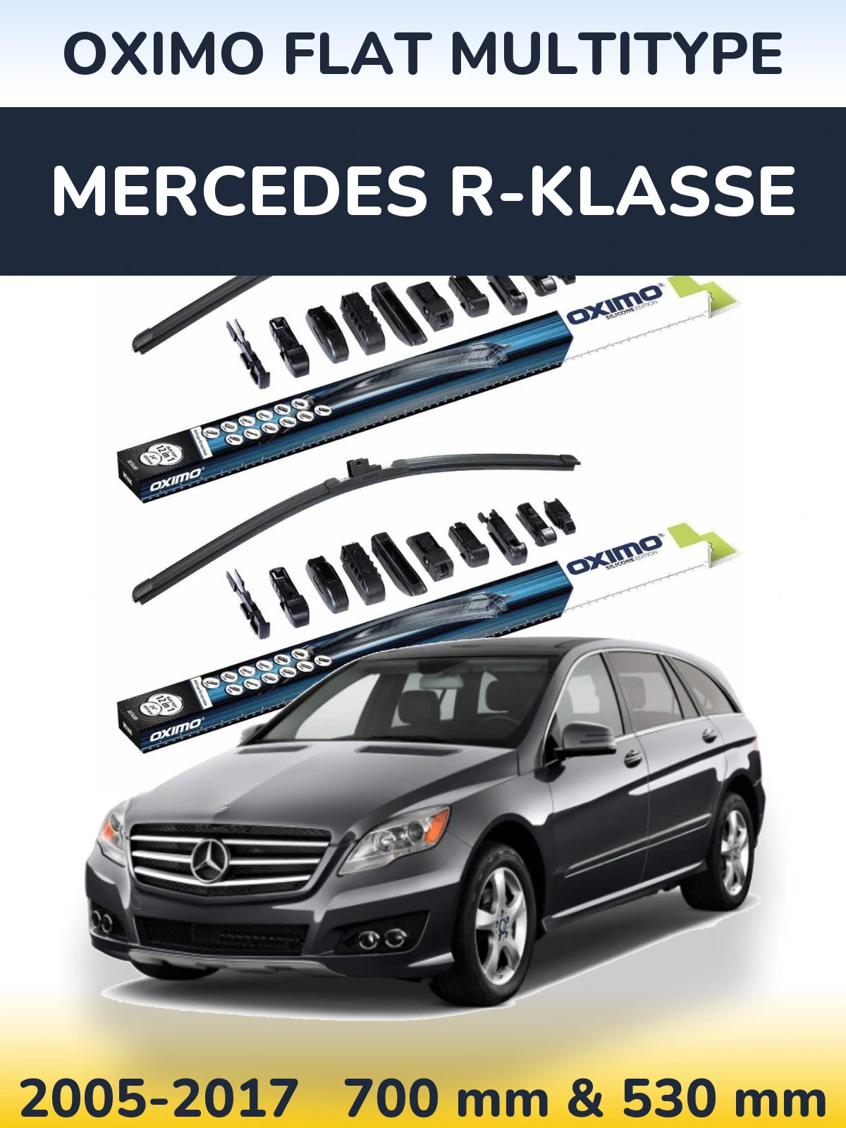 Front wiper blade set Oximo Flat MultiTypee 700 & 530 mm for Mercedes R-Klasse 2005-2017