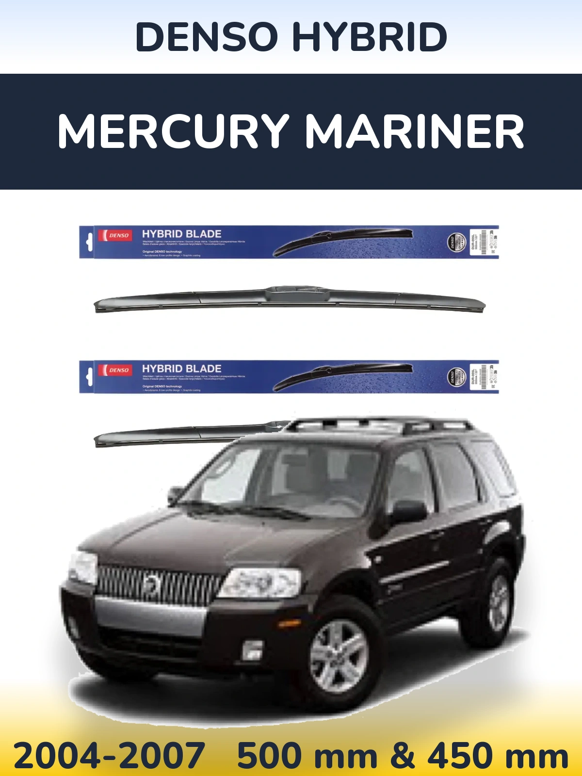 Front wiper blade set Denso Hybrid 500 & 450 mm for Mercury Mariner 2004-2007