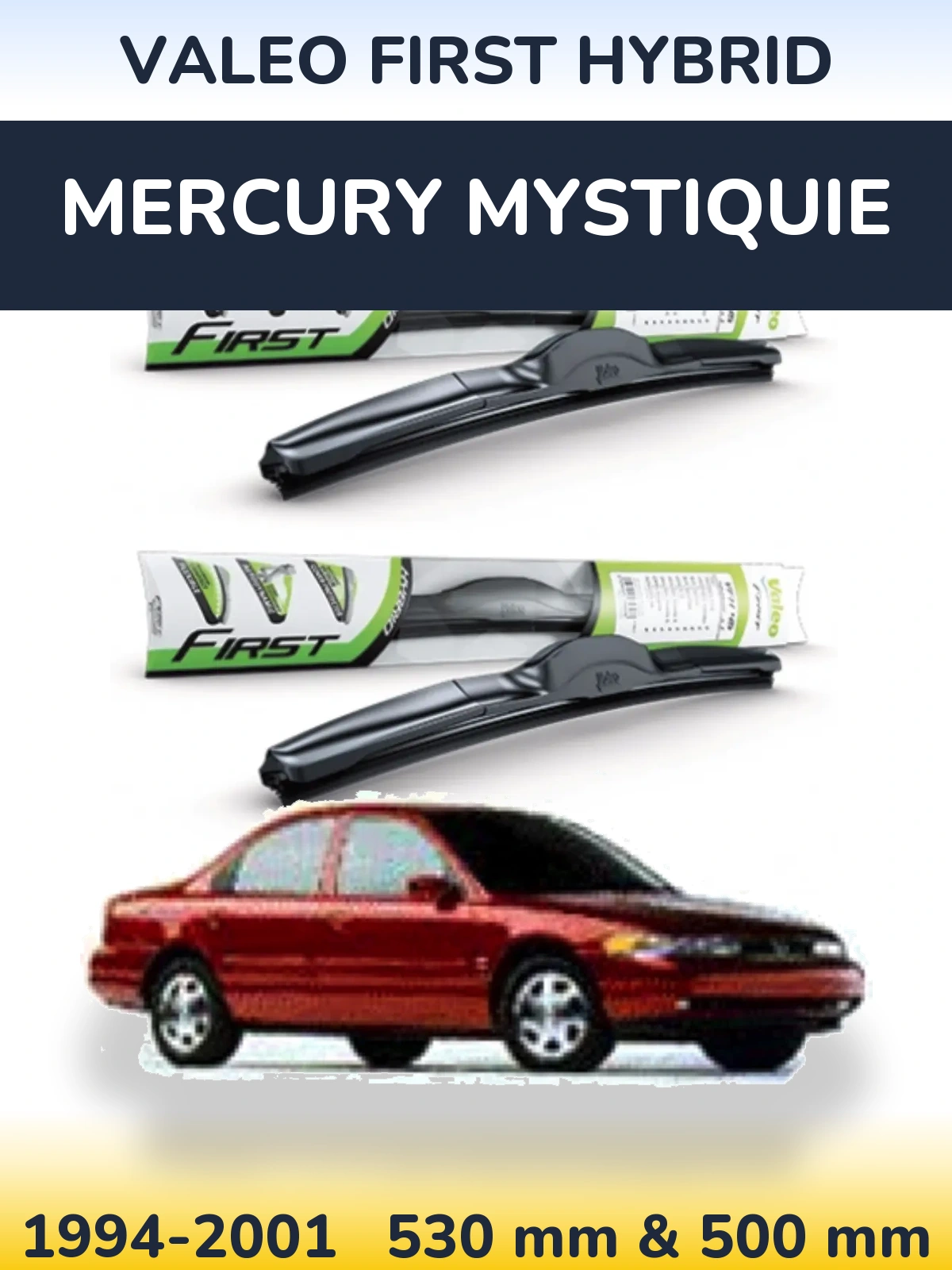 Front wiper blade set Valeo First Hybrid 530 & 500 mm for Mercury Mystiquie 1994-2001