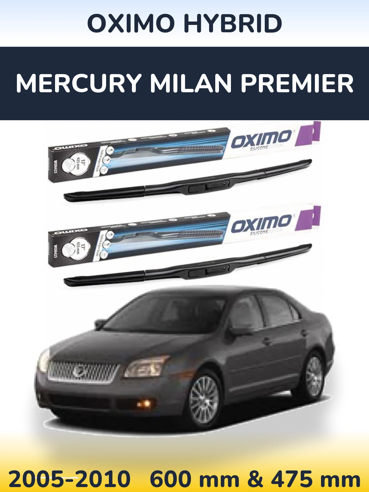 Front wiper blade set Oximo Hybrid 600 & 475 mm for Mercury Milan Premier 2005-2010