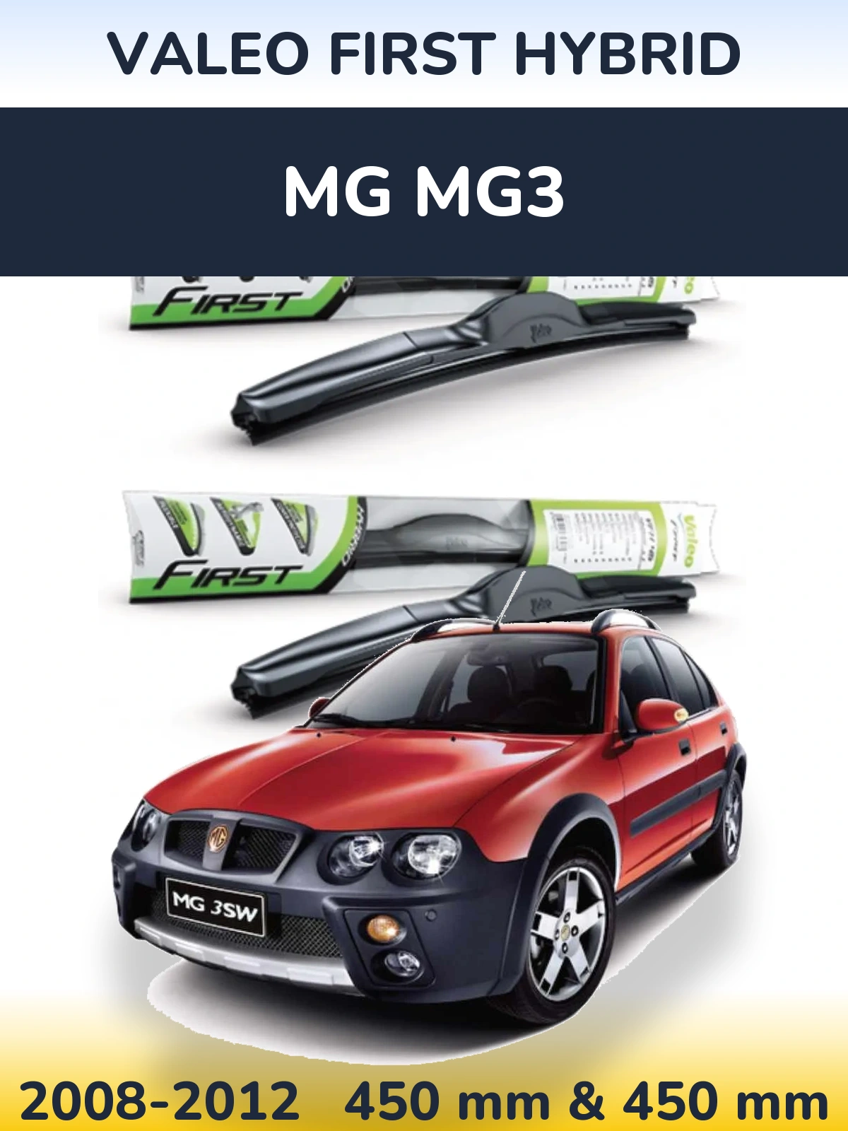 Front wiper blade set Valeo First Hybrid 450 & 450 mm for MG MG3 2008-2012