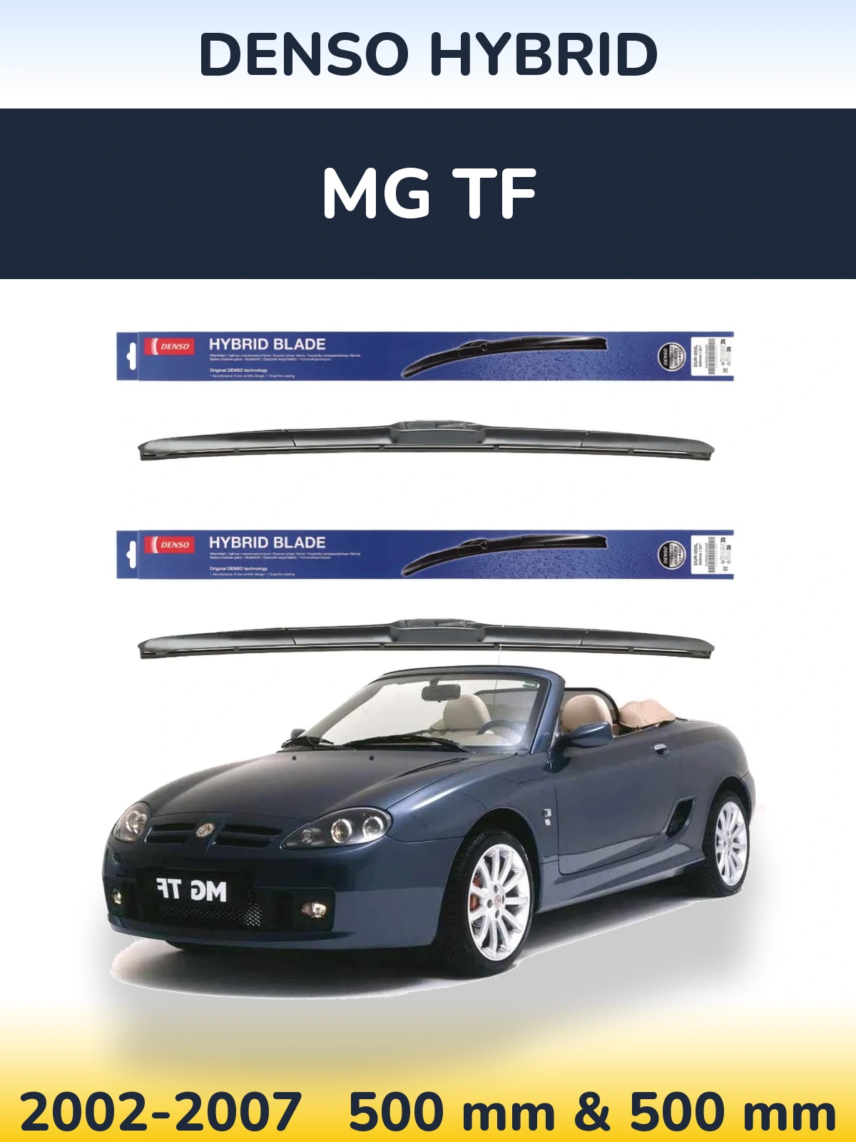 Front wiper blade set Denso Hybrid 500 & 500 mm for MG TF 2002-2007
