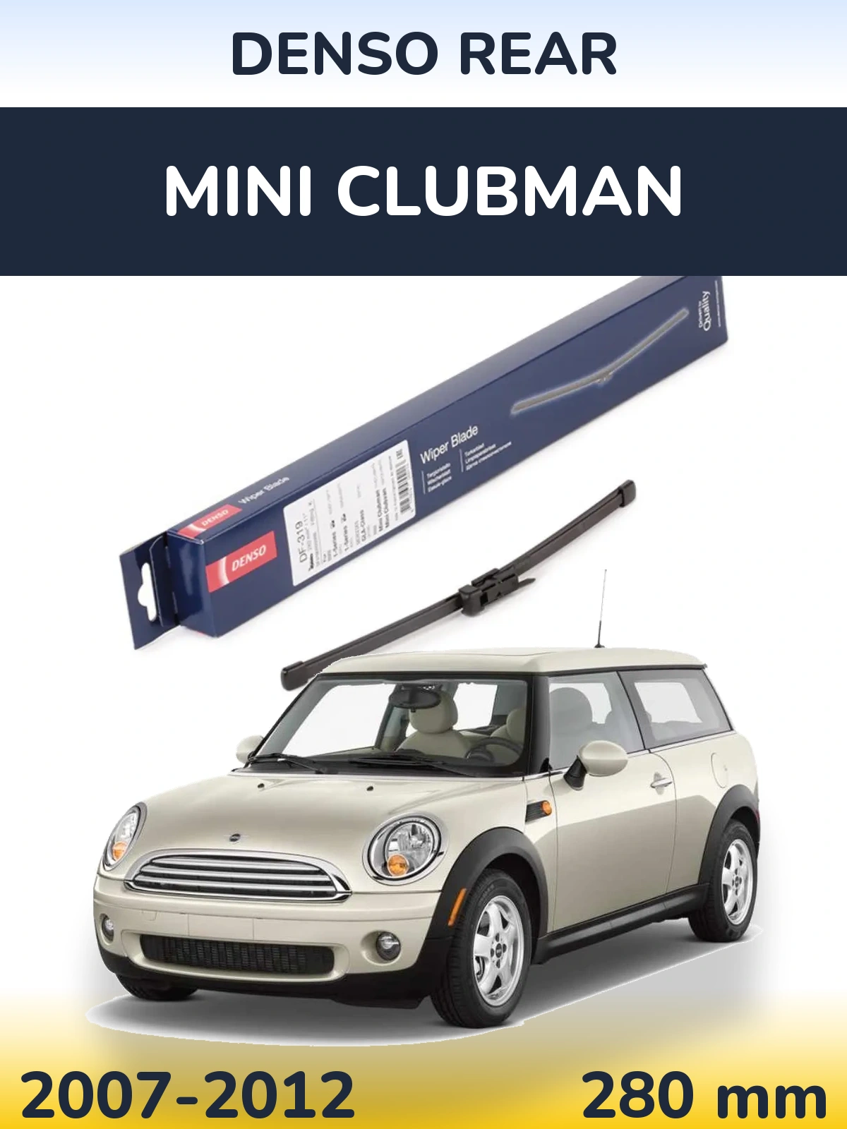 Rear wiper blade Denso Rear 280 mm for MINI Clubman 2007-2012