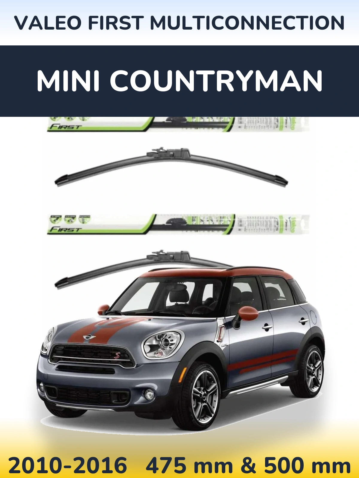 Комплект передніх щіток Valeo First MultiConnection 475 & 500 мм для MINI Countryman 2010-2016