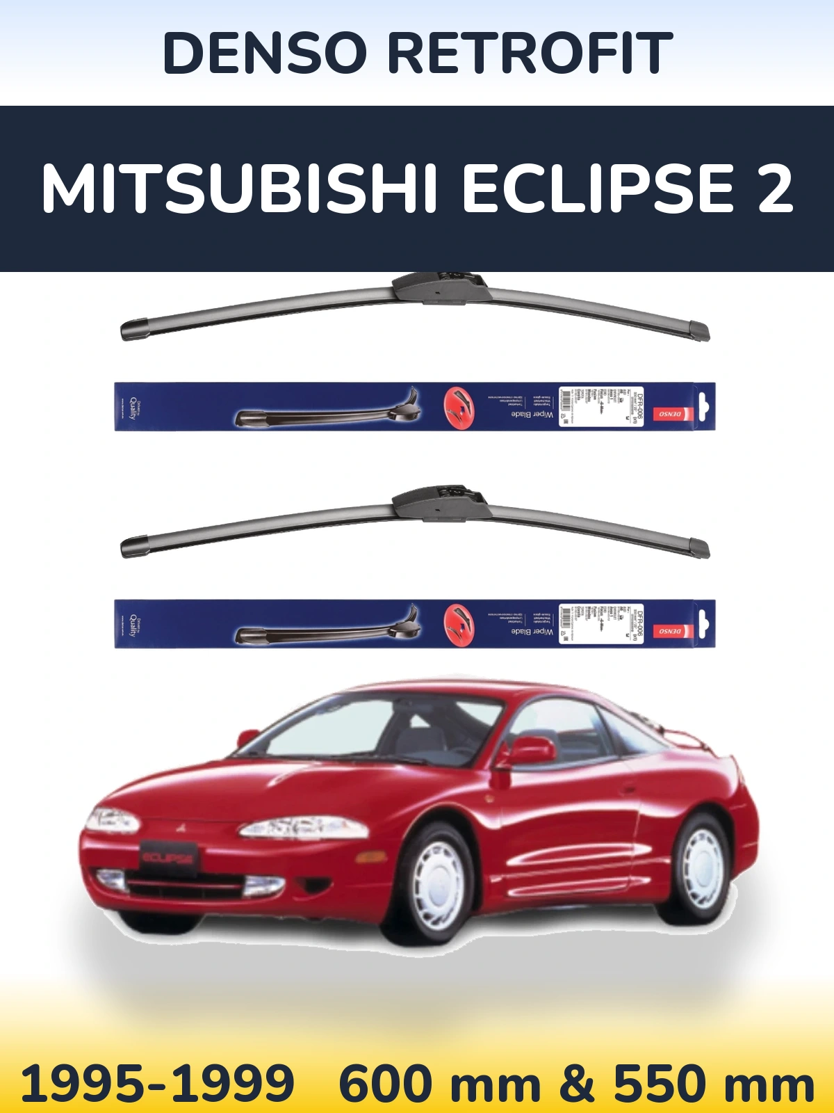 Front wiper blade set Denso Retrofit 600 & 550 mm for Mitsubishi Eclipse 2 1995-1999