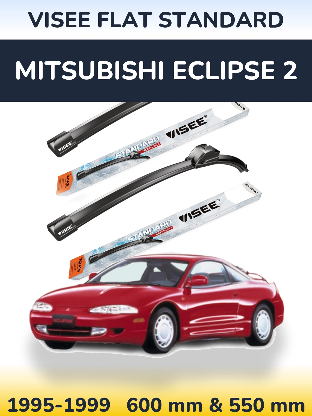 Front wiper blade set VISEE FLAT STANDARD 600 & 550 mm for Mitsubishi Eclipse 2 1995-1999