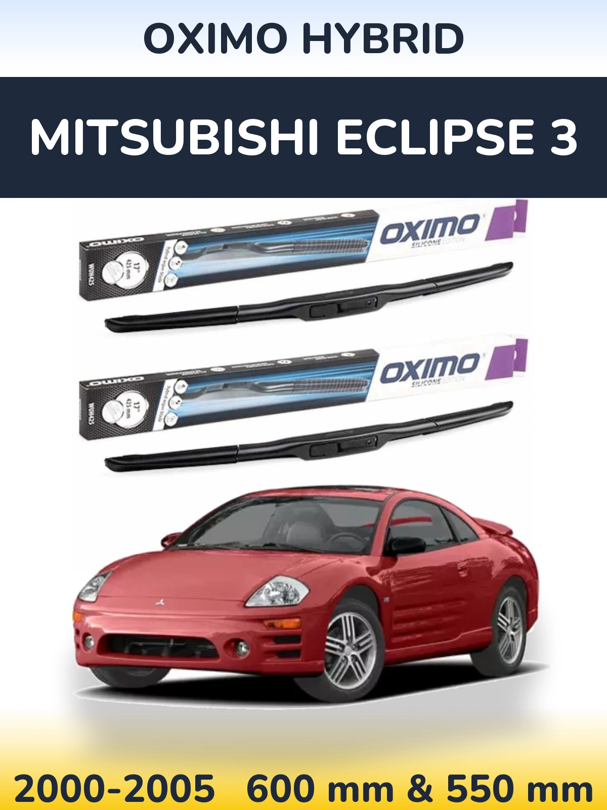 Front wiper blade set Oximo Hybrid 600 & 550 mm for Mitsubishi Eclipse 3 2000-2005