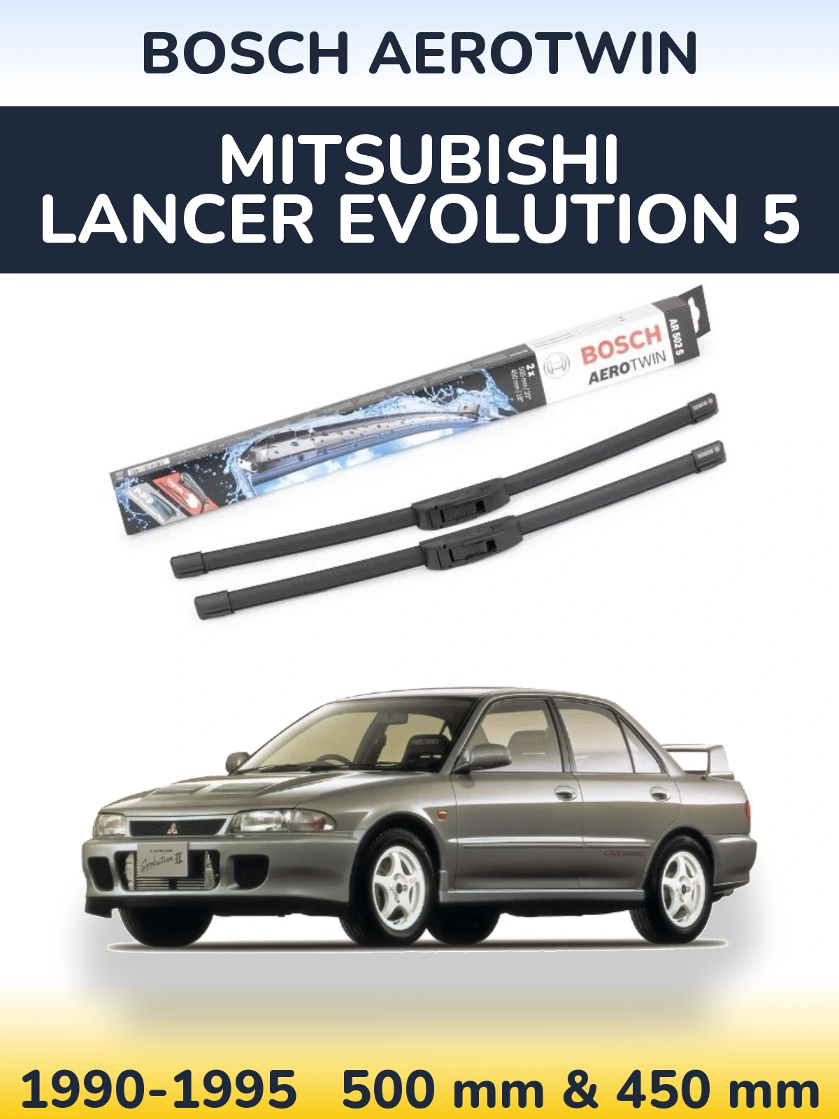 Комплект передніх щіток BOSCH AeroTwin 500 & 450 мм для Mitsubishi Lancer Evolution 5 1990-1995
