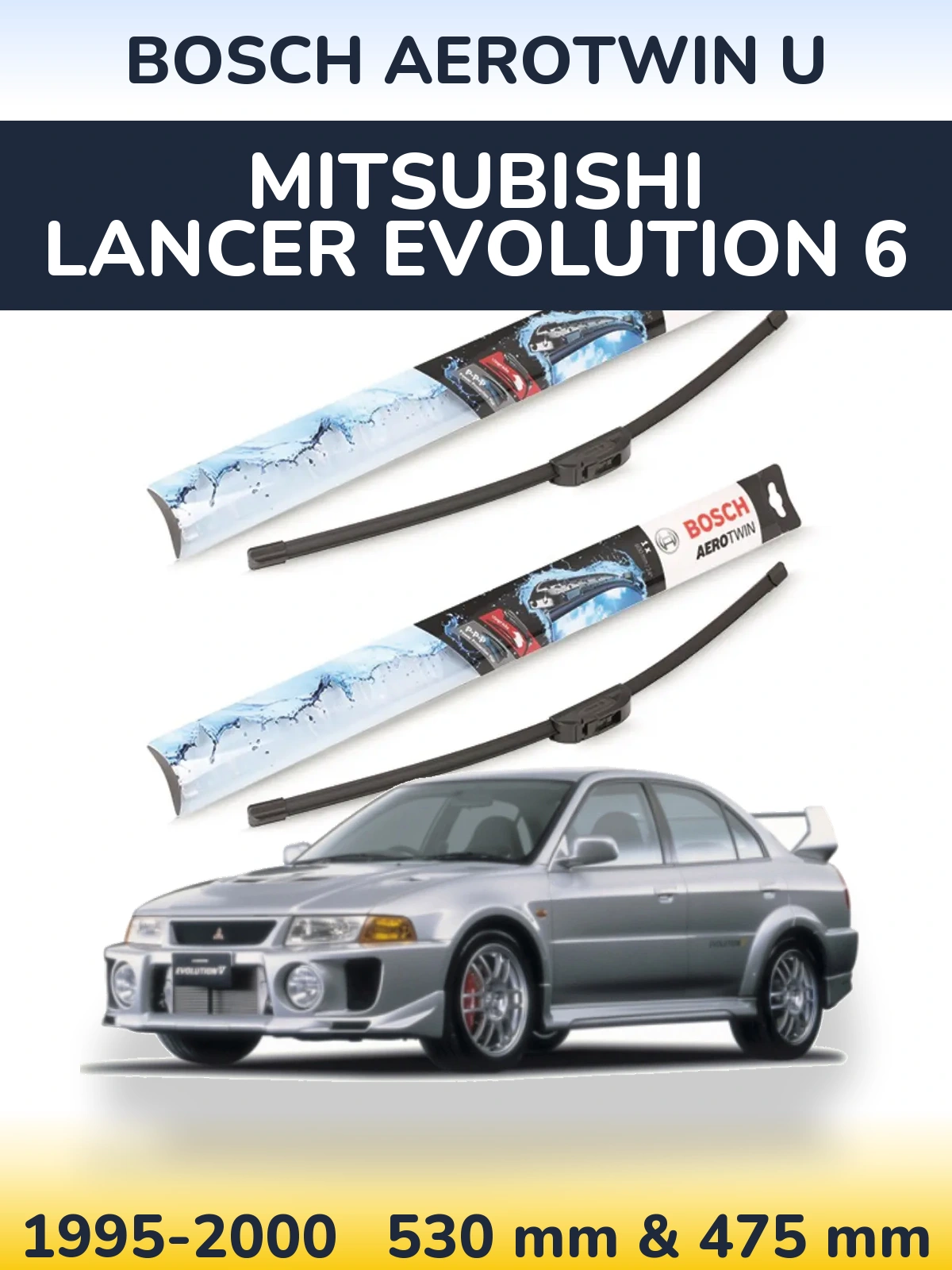 Front wiper blade set BOSCH AeroTwin U 530 & 475 mm for Mitsubishi Lancer Evolution 6 1995-2000