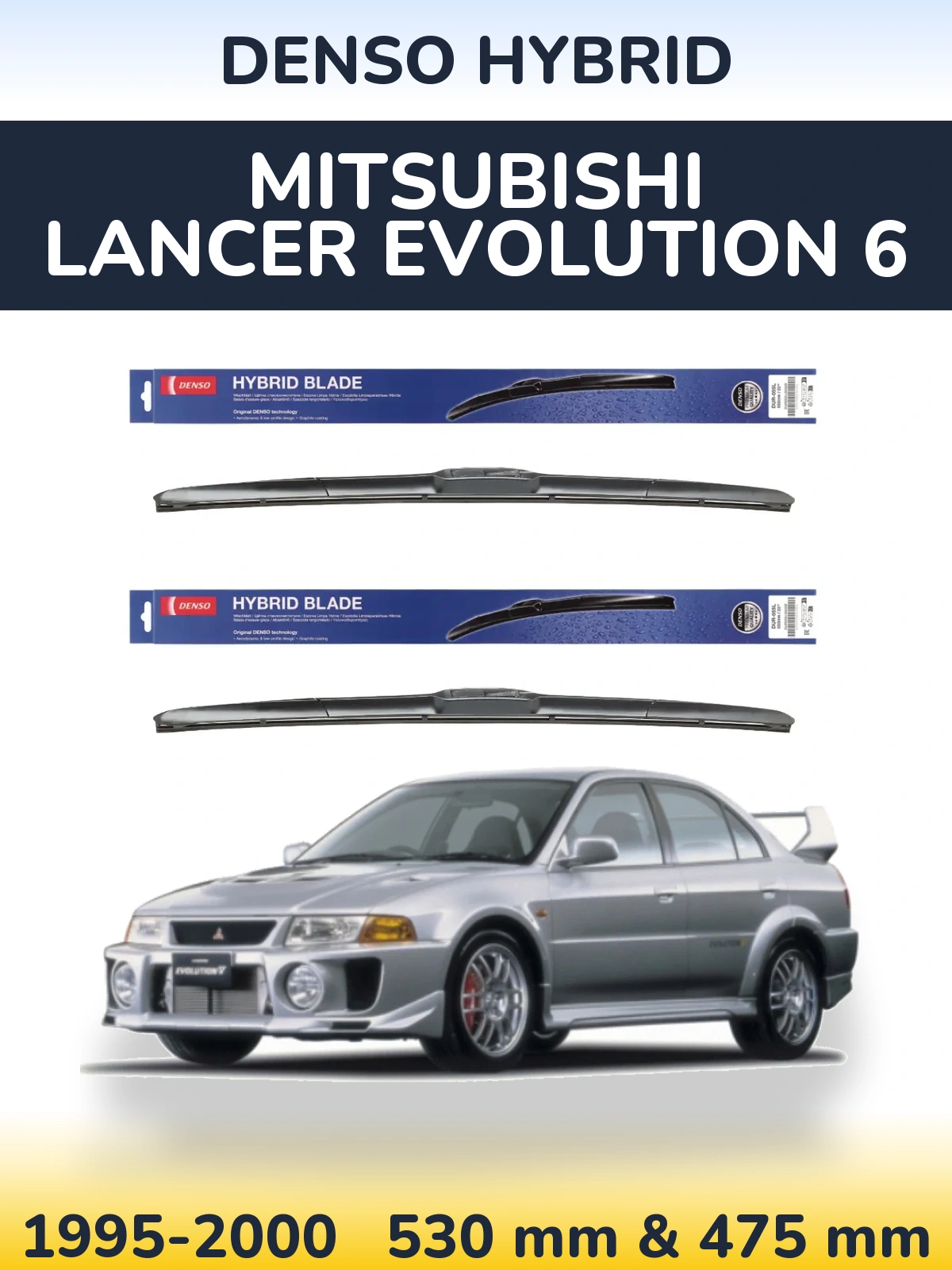Комплект передніх щіток Denso Hybrid 530 & 475 мм для Mitsubishi Lancer Evolution 6 1995-2000