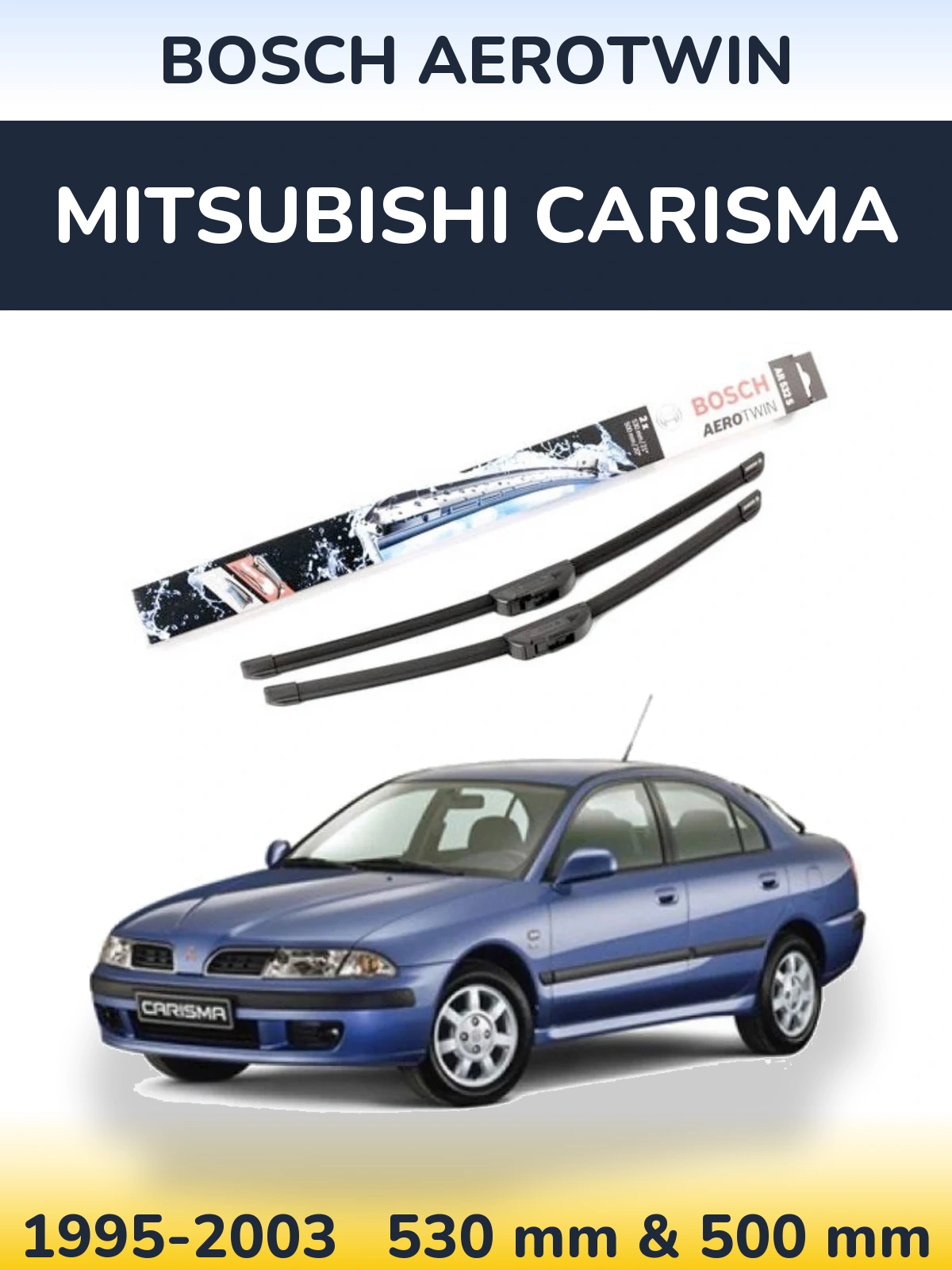Front wiper blade set BOSCH AeroTwin 530 & 500 mm for Mitsubishi Carisma 1995-2003