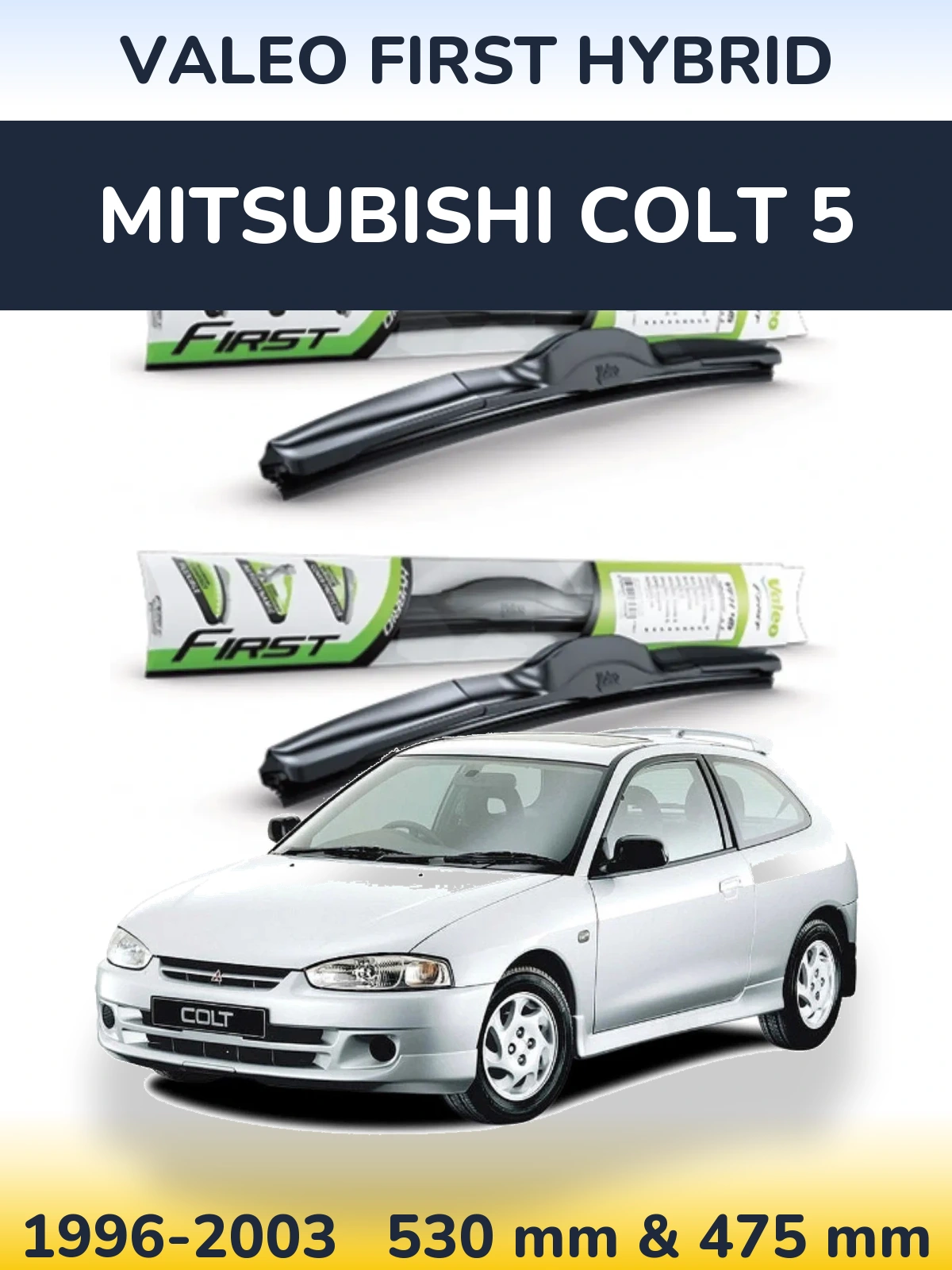 Front wiper blade set Valeo First Hybrid 530 & 475 mm for Mitsubishi Colt 5 1996-2003