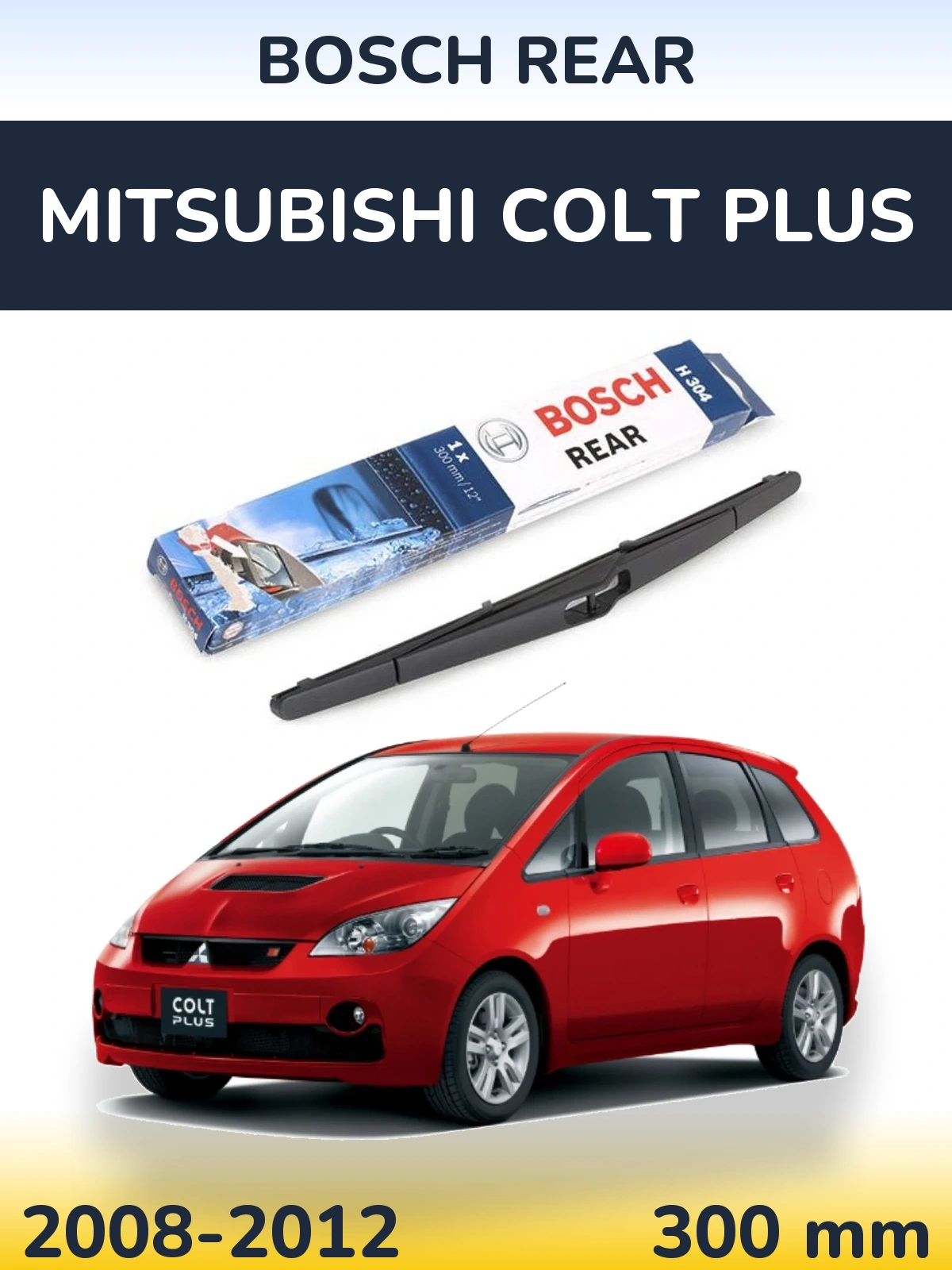 Rear wiper blade BOSCH Rear 300 mm for Mitsubishi Colt Plus 2008-2012