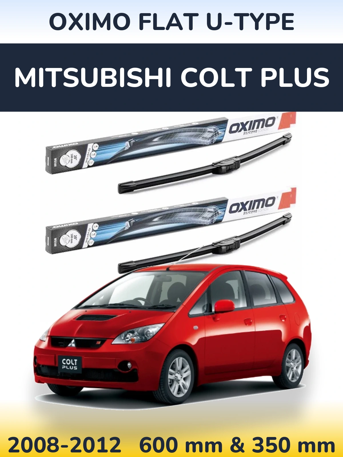 Front wiper blade set Oximo Flat U-type 600 & 350 mm for Mitsubishi Colt Plus 2008-2012