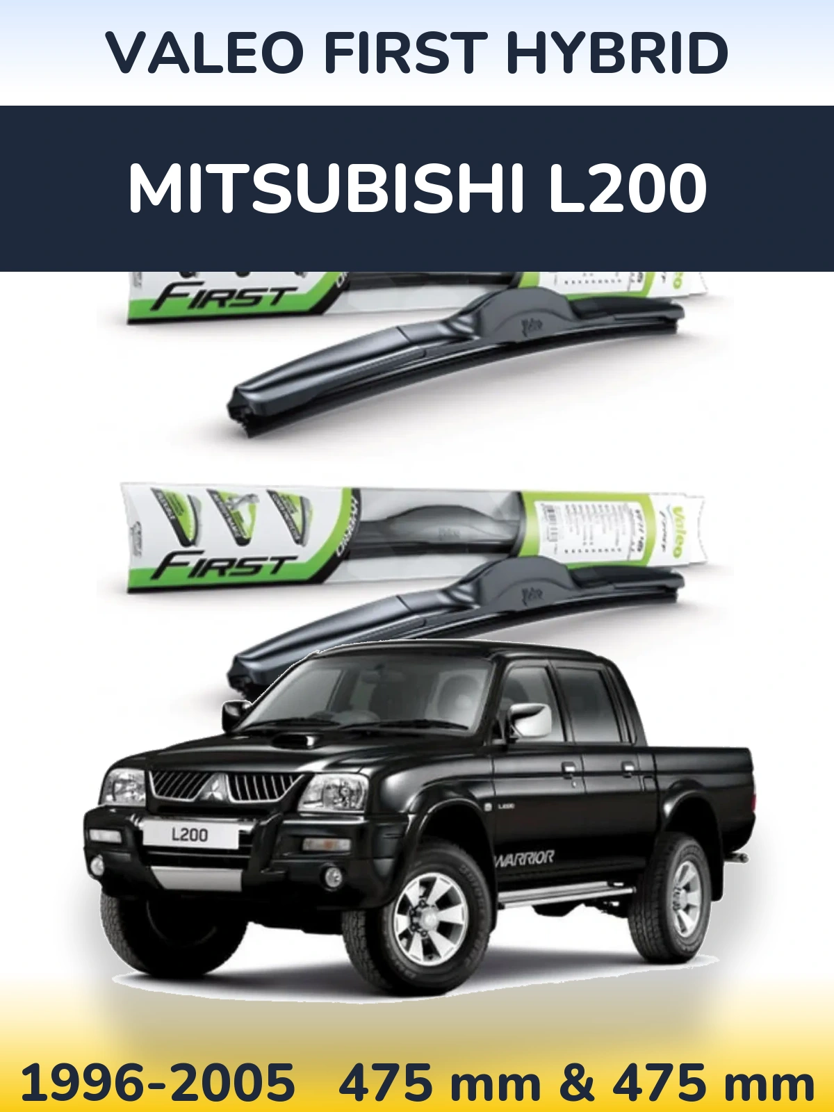 Front wiper blade set Valeo First Hybrid 475 & 475 mm for Mitsubishi L200 1996-2005