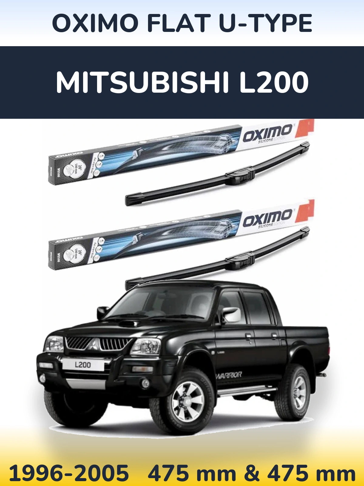 Front wiper blade set Oximo Flat U-type 475 & 475 mm for Mitsubishi L200 1996-2005