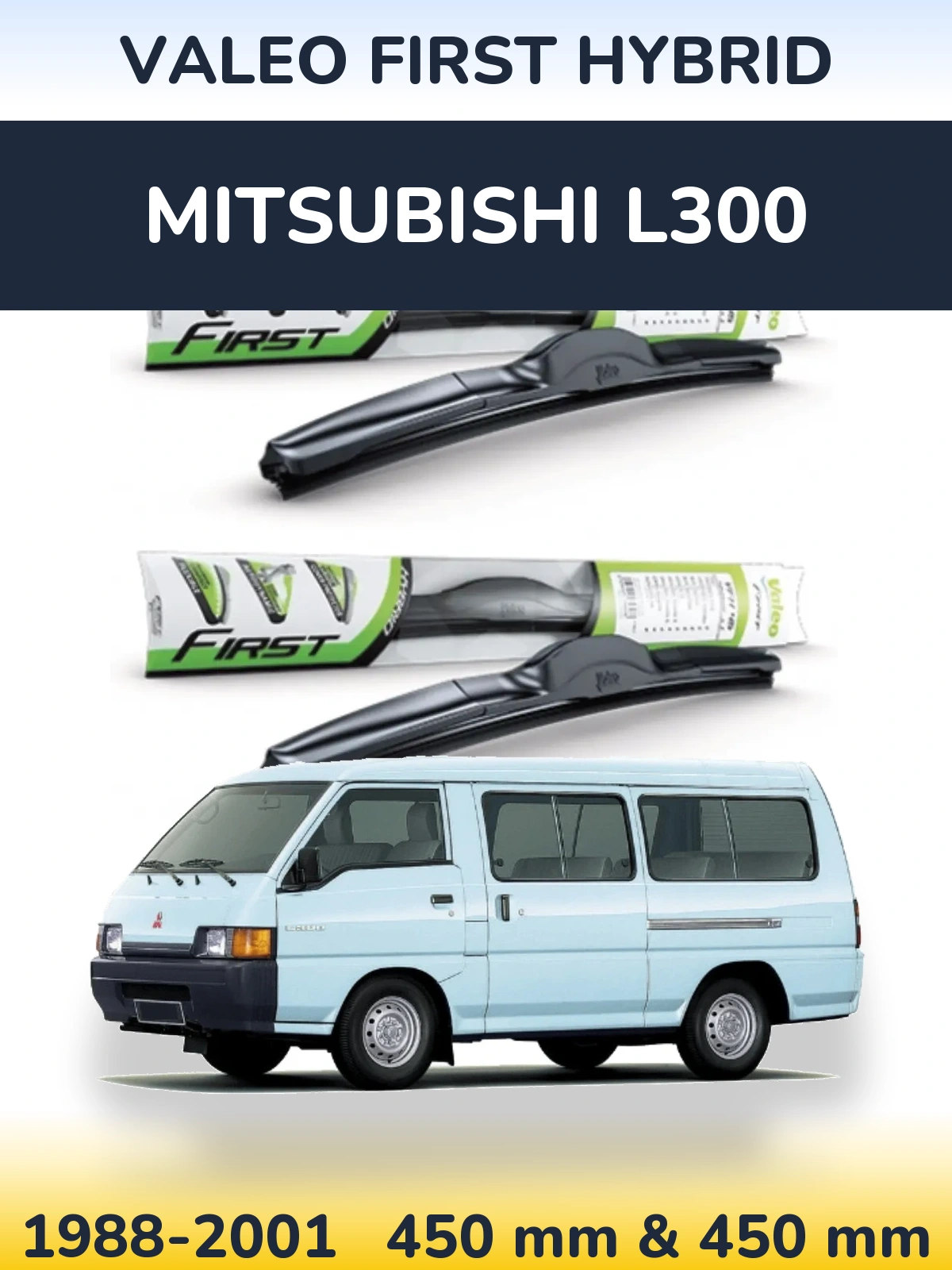 Front wiper blade set Valeo First Hybrid 450 & 450 mm for Mitsubishi L300 1988-2001