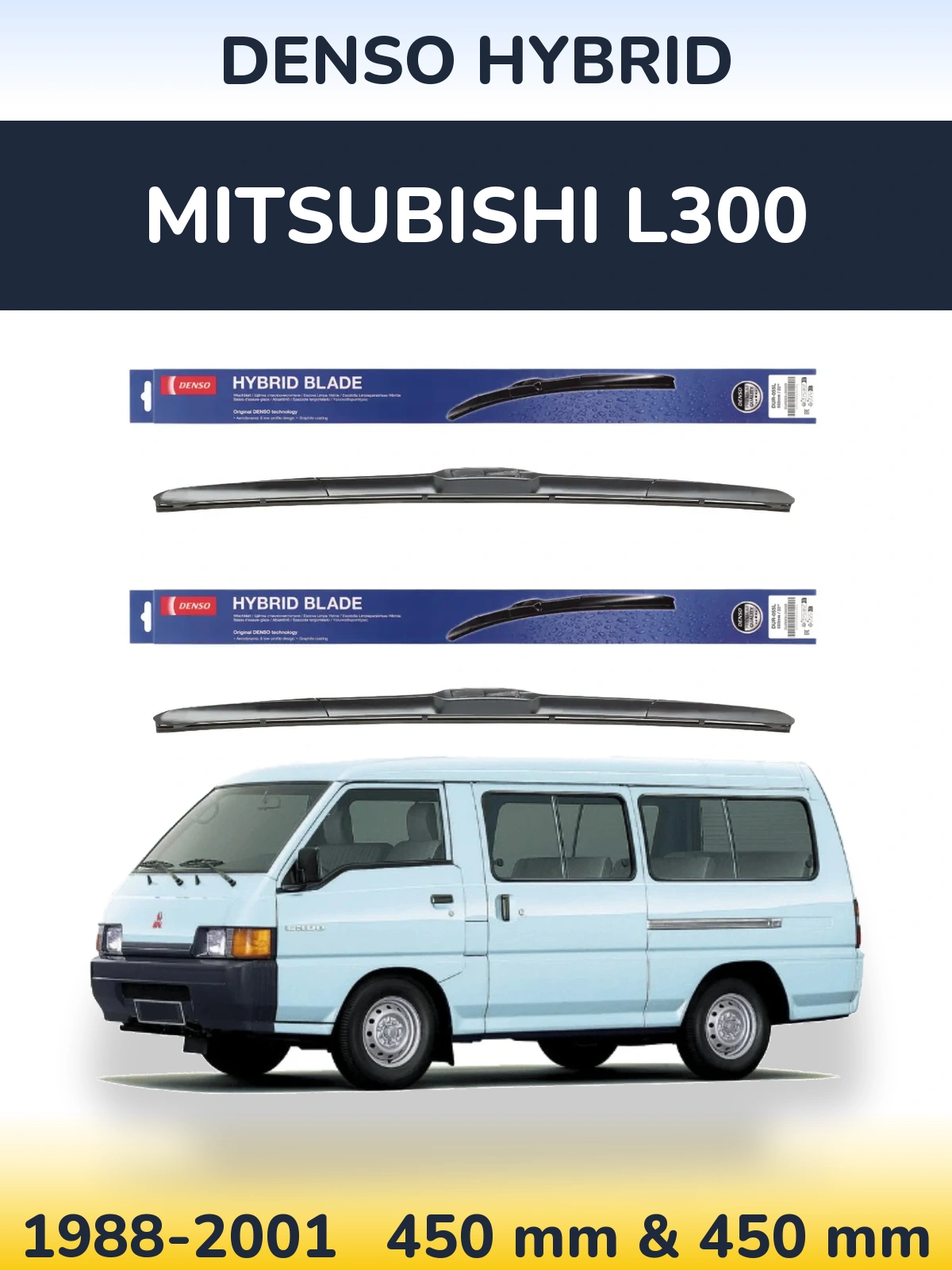 Front wiper blade set Denso Hybrid 450 & 450 mm for Mitsubishi L300 1988-2001