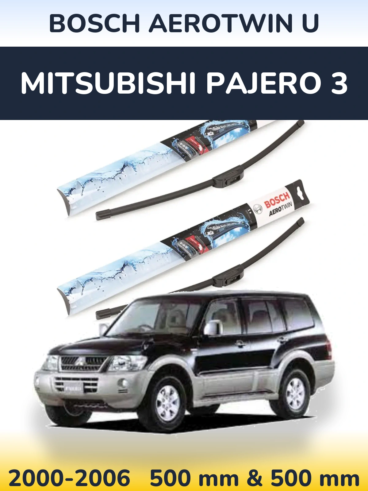 Front wiper blade set BOSCH AeroTwin U 500 & 500 mm for Mitsubishi Pajero 3 2000-2006