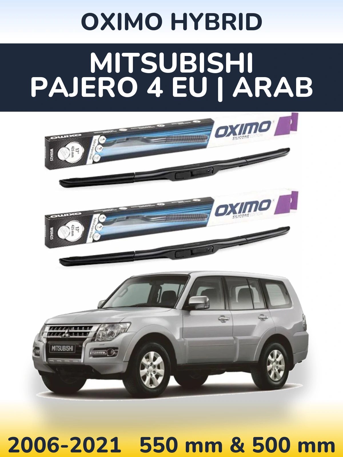 Front wiper blade set Oximo Hybrid 550 & 500 mm for Mitsubishi Pajero 4 EU | Arab 2006-2021