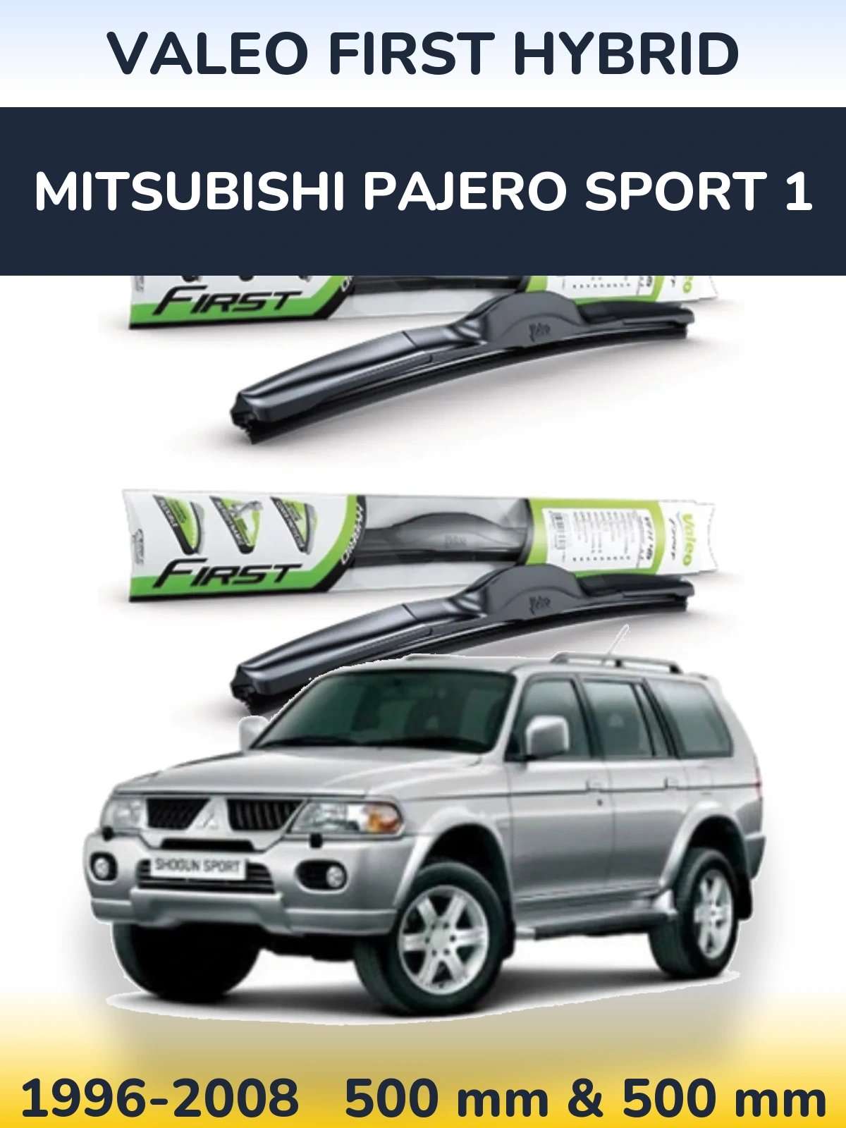 Front wiper blade set Valeo First Hybrid 500 & 500 mm for Mitsubishi Pajero Sport 1 1996-2008