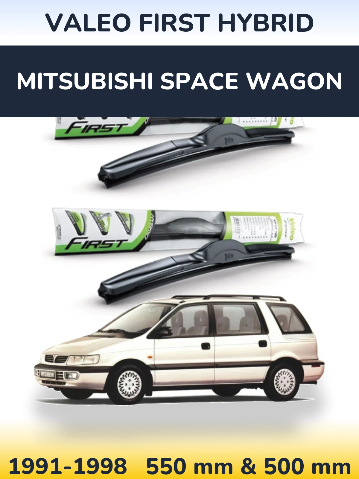 Front wiper blade set Valeo First Hybrid 550 & 500 mm for Mitsubishi Space Wagon 1991-1998